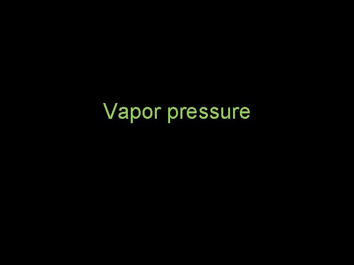 Vapor pressure 