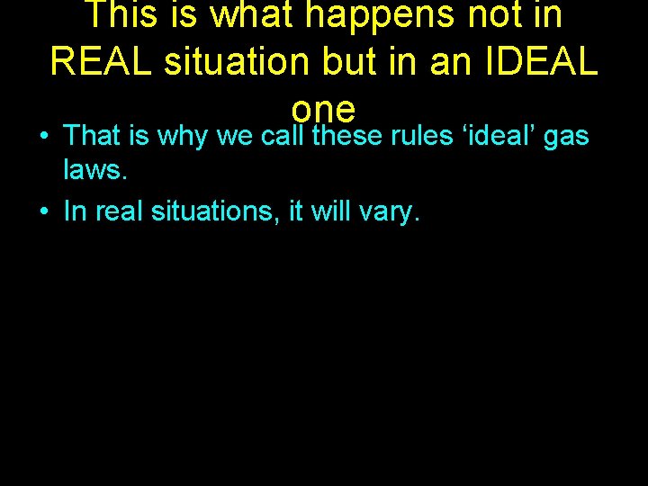 This is what happens not in REAL situation but in an IDEAL one • This is what happens not in REAL situation but in an IDEAL one •