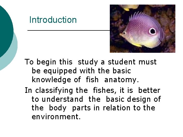 Introduction To begin this study a student must be equipped with the basic knowledge