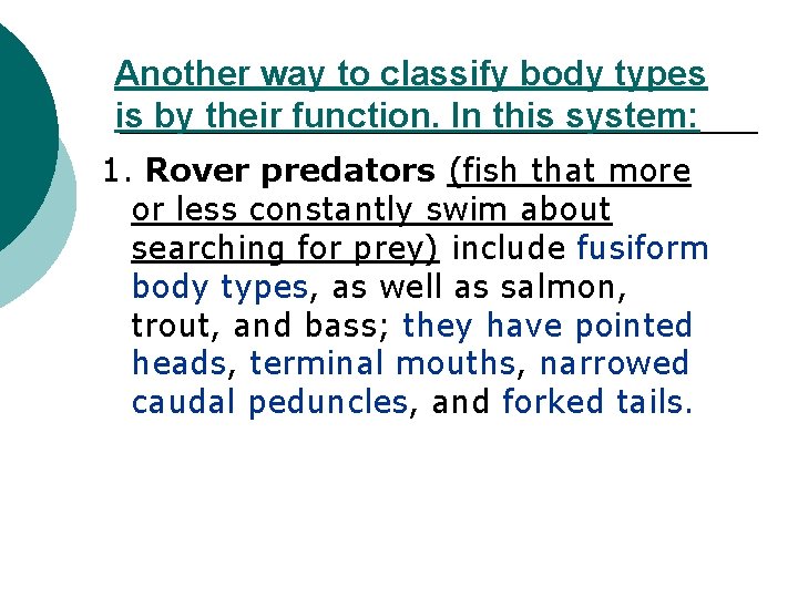 Another way to classify body types is by their function. In this system: 1.