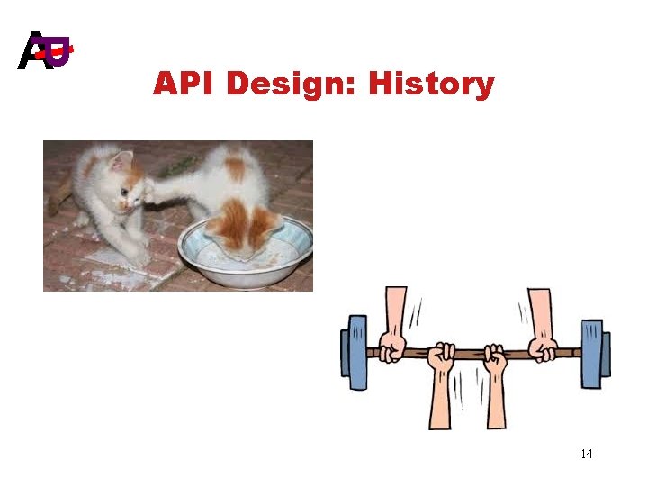 I P A API Design: History 14 