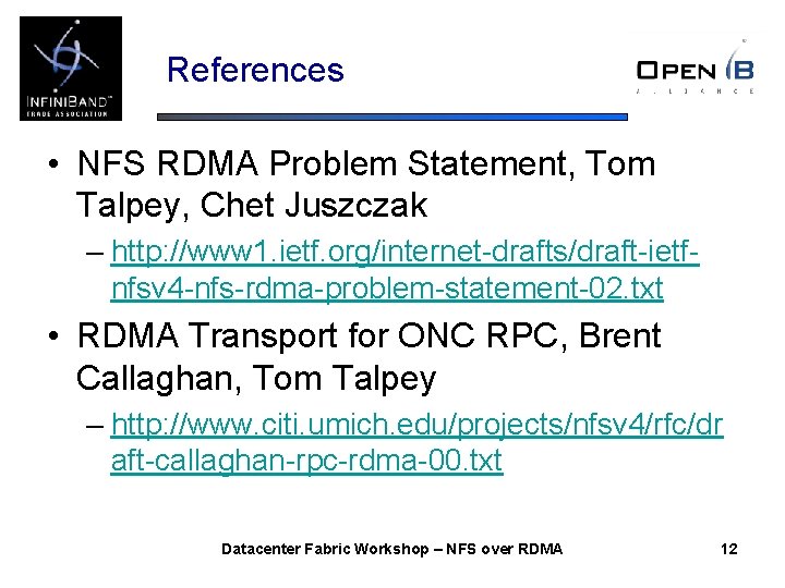 References • NFS RDMA Problem Statement, Tom Talpey, Chet Juszczak – http: //www 1.