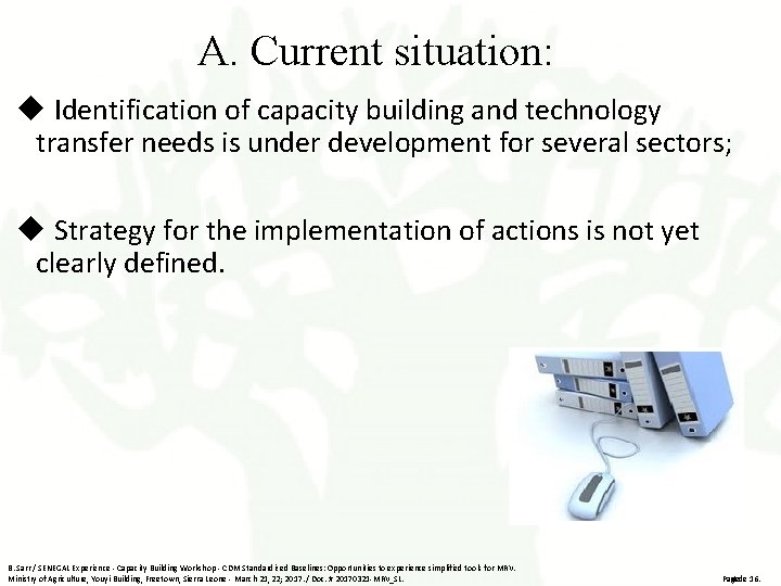 A. Current situation: Identification of capacity building and technology transfer needs is under development