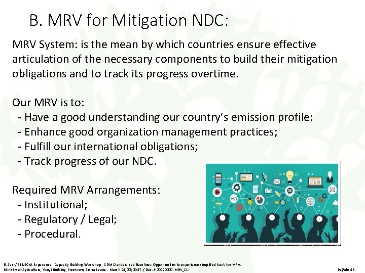B. MRV for Mitigation NDC: MRV System: is the mean by which countries ensure