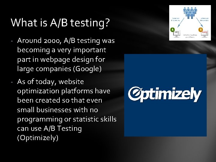 What is A/B testing? - Around 2000, A/B testing was becoming a very important