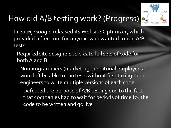 How did A/B testing work? (Progress) - In 2006, Google released its Website Optimizer,