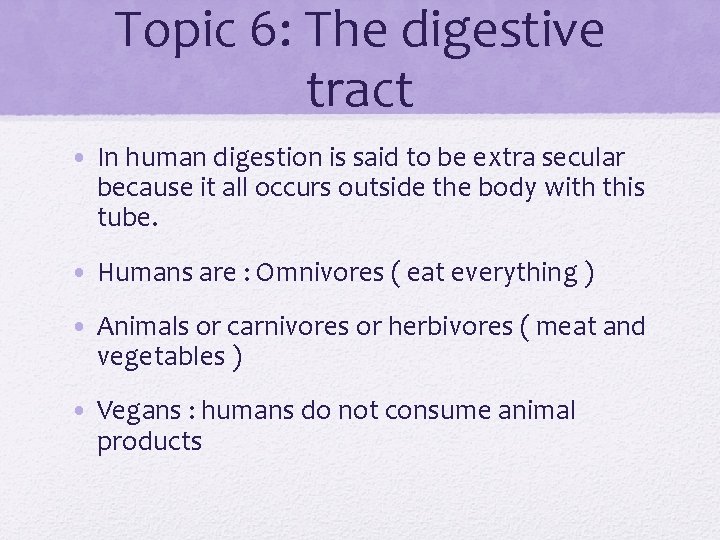 Topic 6: The digestive tract • In human digestion is said to be extra