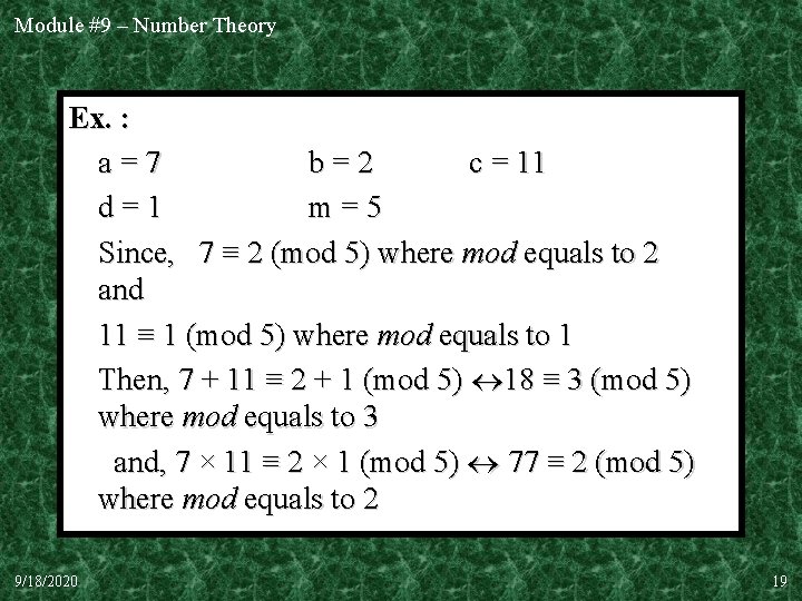 Module #9 – Number Theory Ex. : a=7 b=2 c = 11 d=1 m=5