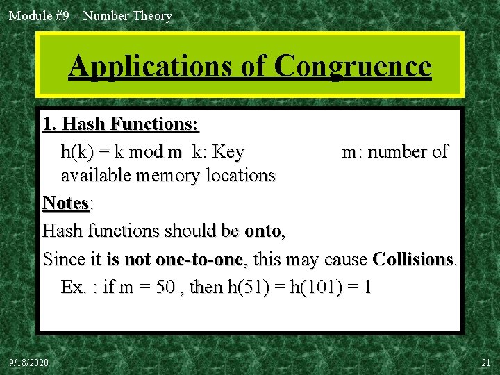 Module #9 – Number Theory Applications of Congruence 1. Hash Functions: h(k) = k