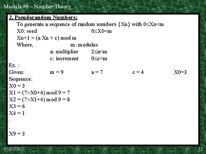 Module #9 – Number Theory 2. Pseudorandom Numbers: To generate a sequence of random