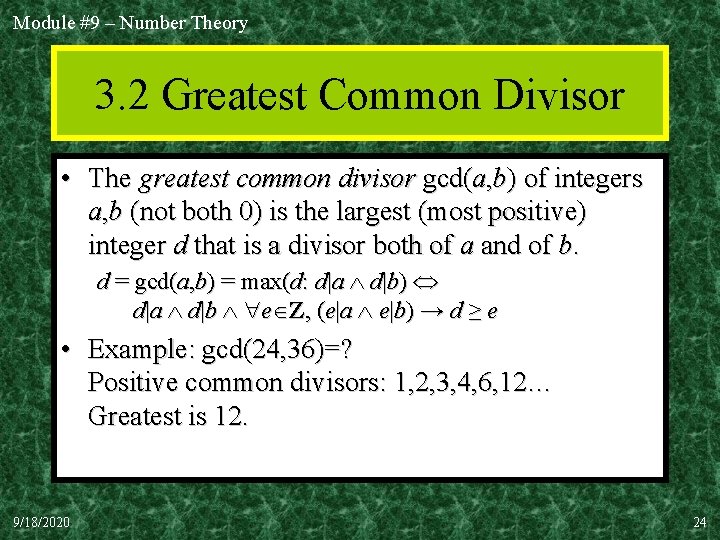 Module #9 – Number Theory 3. 2 Greatest Common Divisor • The greatest common