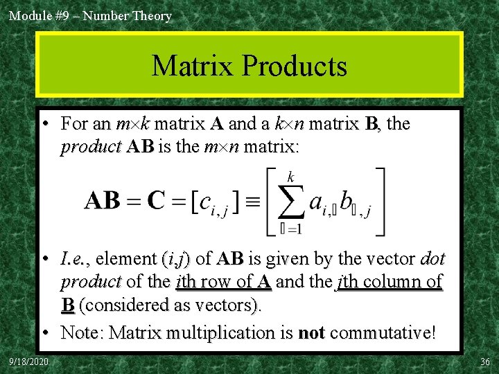 Module #9 – Number Theory Matrix Products • For an m k matrix A
