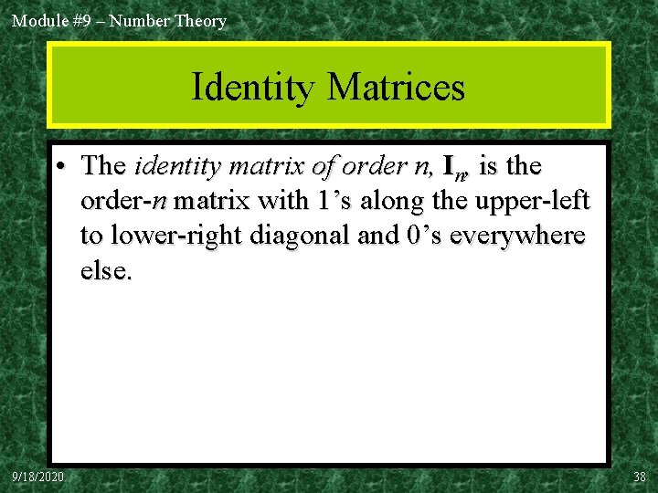 Module #9 – Number Theory Identity Matrices • The identity matrix of order n,