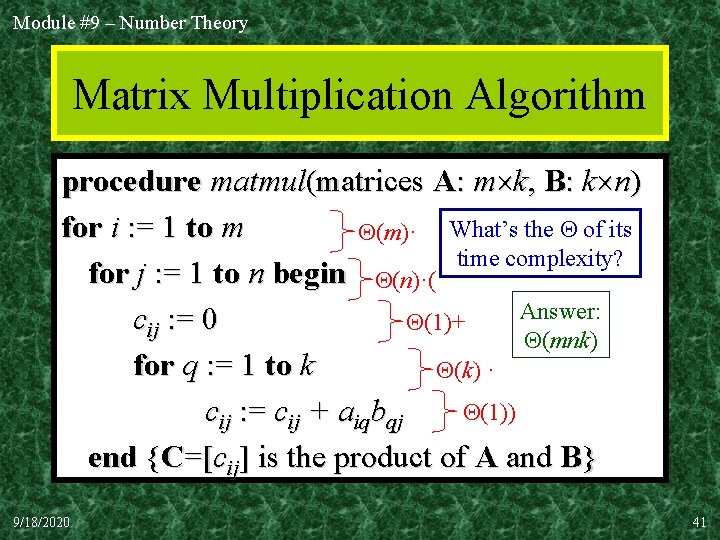 Module #9 – Number Theory Matrix Multiplication Algorithm procedure matmul(matrices A: m k, B: