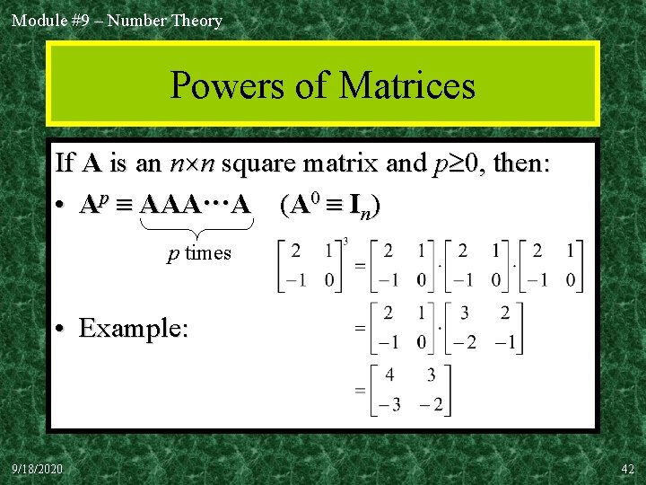 Module #9 – Number Theory Powers of Matrices If A is an n n