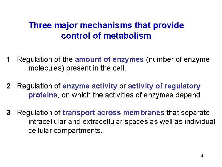 Three major mechanisms that provide control of metabolism 1 Regulation of the amount of