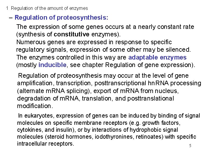 1 Regulation of the amount of enzymes – Regulation of proteosynthesis: The expression of