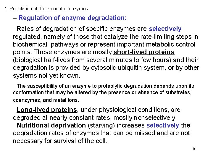 1 Regulation of the amount of enzymes – Regulation of enzyme degradation: Rates of