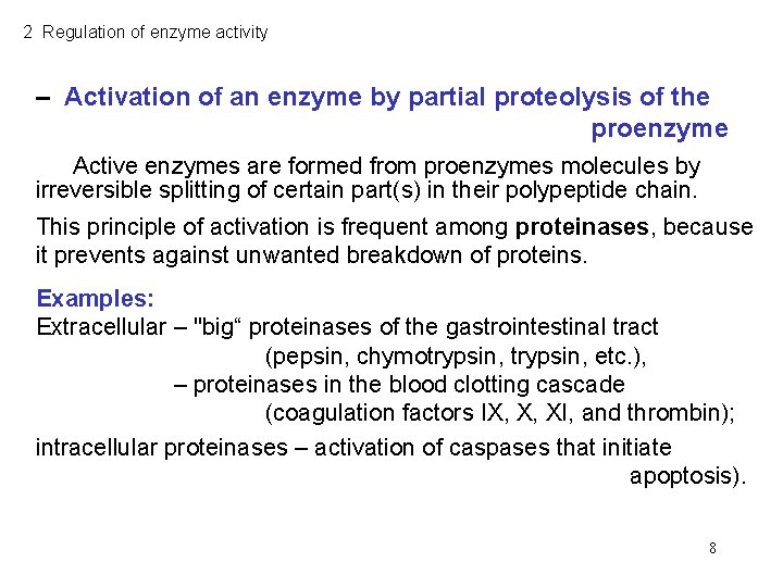 2 Regulation of enzyme activity – Activation of an enzyme by partial proteolysis of