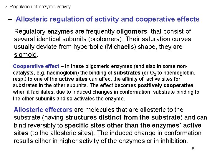 2 Regulation of enzyme activity – Allosteric regulation of activity and cooperative effects Regulatory