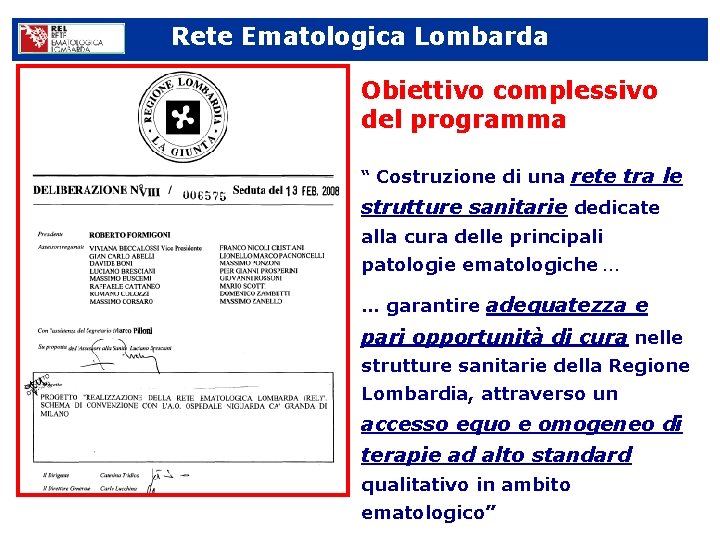 Rete Ematologica Lombarda Obiettivo complessivo del programma “ Costruzione di una rete tra le