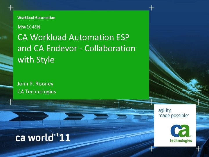 Workload Automation MW 104 SN CA Workload Automation ESP and CA Endevor - Collaboration