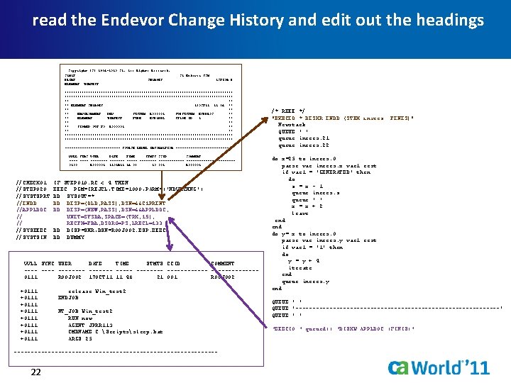 read the Endevor Change History and edit out the headings Copyright (C) 1986 -2010