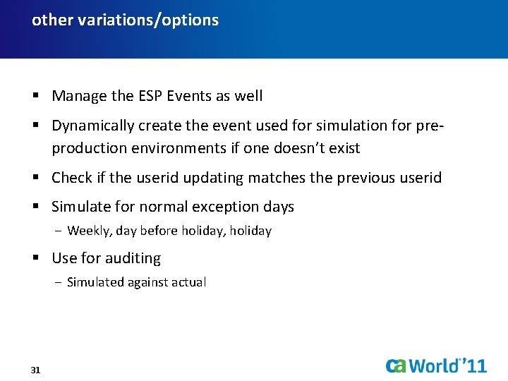 other variations/options § Manage the ESP Events as well § Dynamically create the event