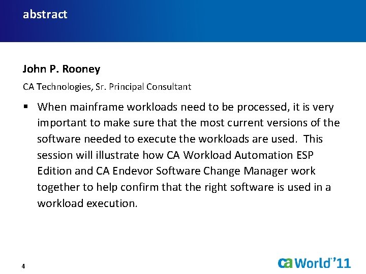 abstract John P. Rooney CA Technologies, Sr. Principal Consultant § When mainframe workloads need
