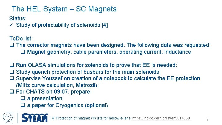 The HEL System – SC Magnets Status: ü Study of protectability of solenoids [4]