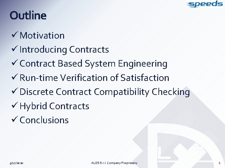 Outline ü Motivation ü Introducing Contracts ü Contract Based System Engineering ü Run-time Verification