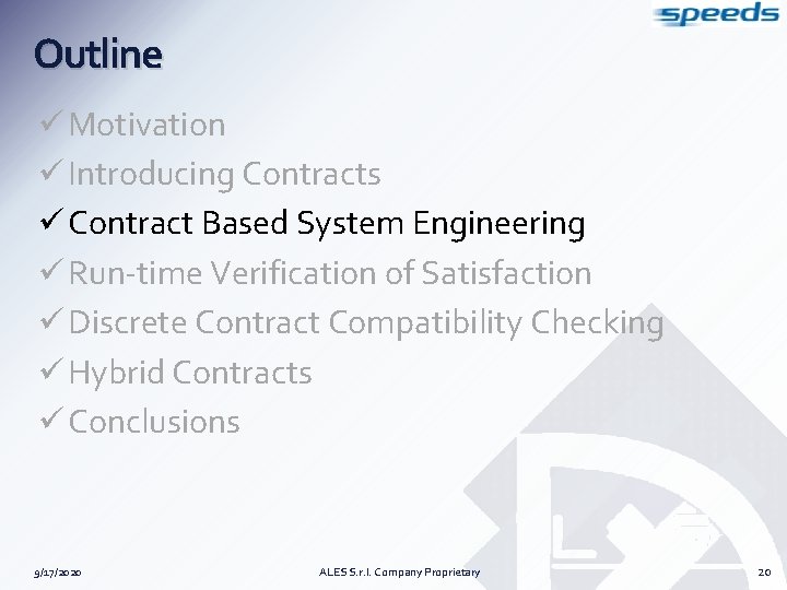 Outline ü Motivation ü Introducing Contracts ü Contract Based System Engineering ü Run-time Verification