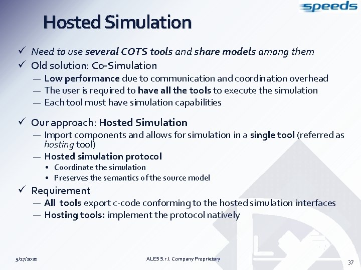 Hosted Simulation ü Need to use several COTS tools and share models among them