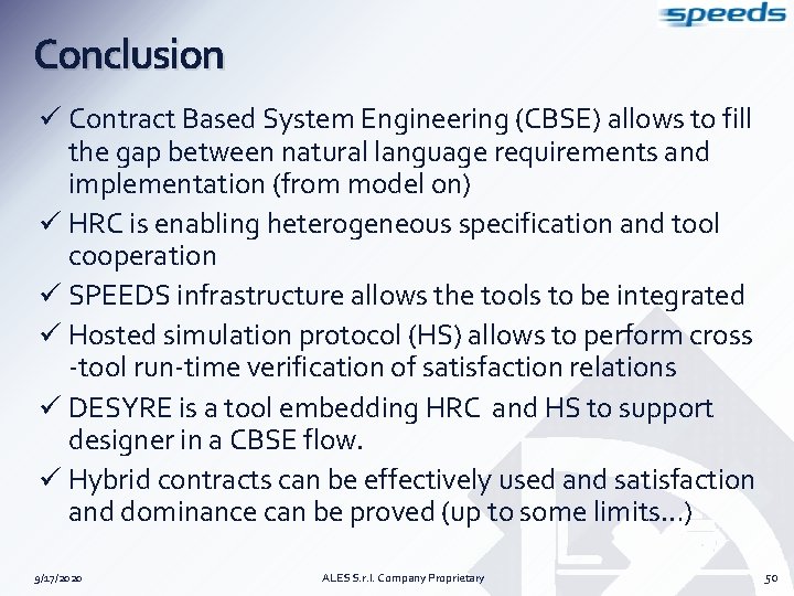 Conclusion ü Contract Based System Engineering (CBSE) allows to fill the gap between natural