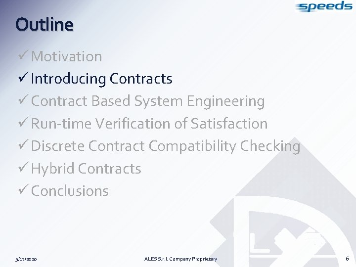 Outline ü Motivation ü Introducing Contracts ü Contract Based System Engineering ü Run-time Verification