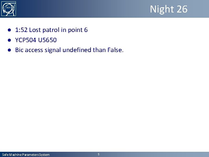 Night 26 ● 1: 52 Lost patrol in point 6 ● YCP 504 U