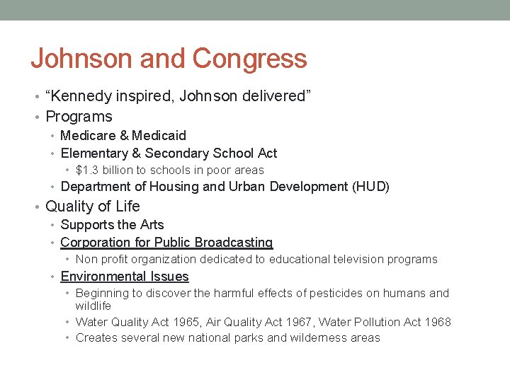 Johnson and Congress • “Kennedy inspired, Johnson delivered” • Programs • Medicare & Medicaid