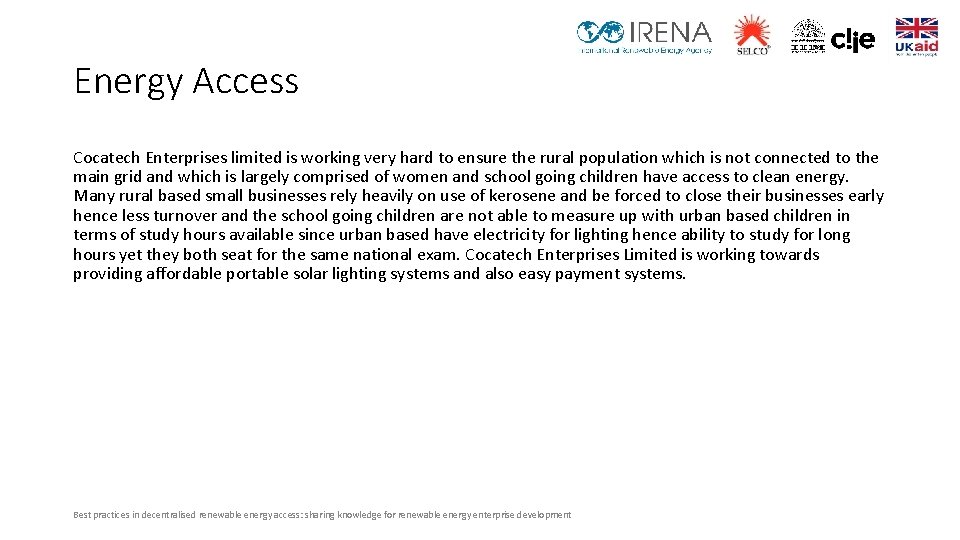 Energy Access Cocatech Enterprises limited is working very hard to ensure the rural population