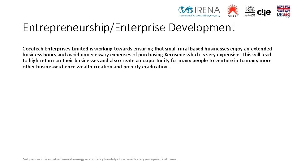 Entrepreneurship/Enterprise Development Cocatech Enterprises Limited is working towards ensuring that small rural based businesses