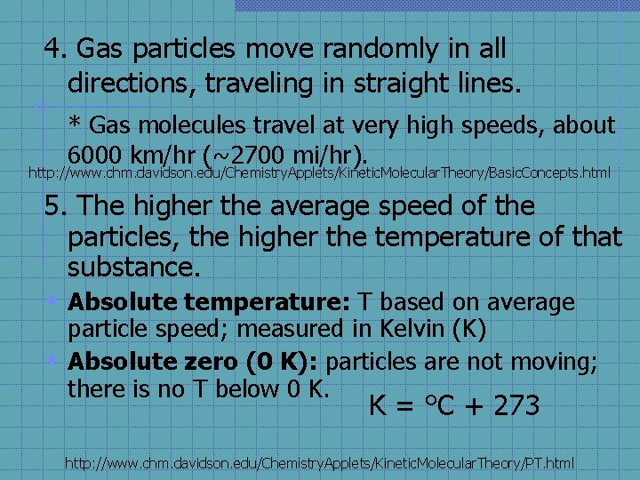 4. Gas particles move randomly in all directions, traveling in straight lines. * Gas