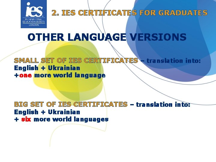 2. IES CERTIFICATES FOR GRADUATES OTHER LANGUAGE VERSIONS SMALL SET OF IES CERTIFICATES –