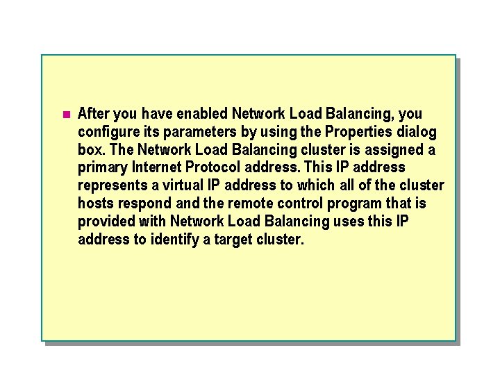 n After you have enabled Network Load Balancing, you configure its parameters by using