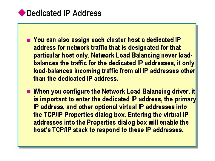 u. Dedicated IP Address n You can also assign each cluster host a dedicated