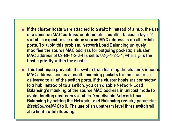 n If the cluster hosts were attached to a switch instead of a hub,
