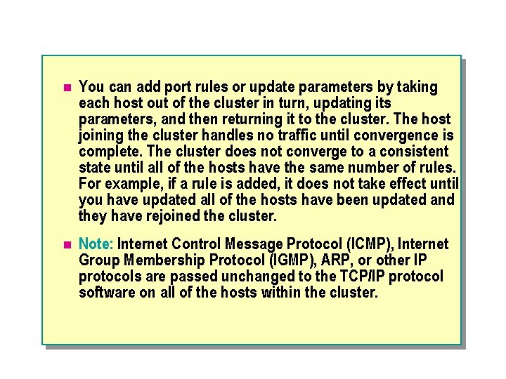 n You can add port rules or update parameters by taking each host out