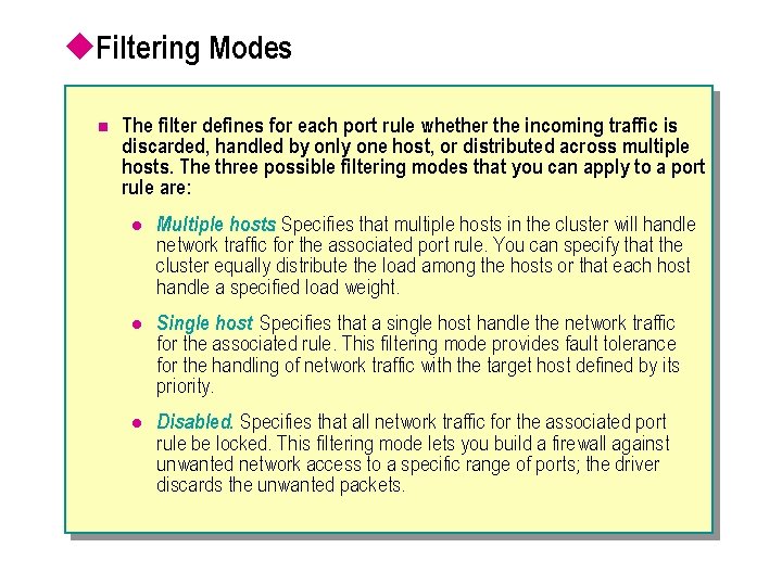 u. Filtering Modes n The filter defines for each port rule whether the incoming