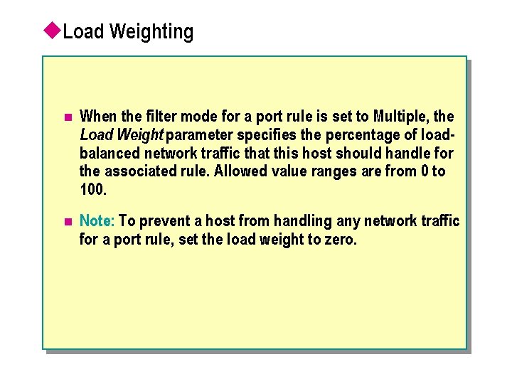 u. Load Weighting n When the filter mode for a port rule is set