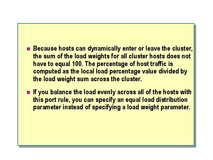 n Because hosts can dynamically enter or leave the cluster, the sum of the