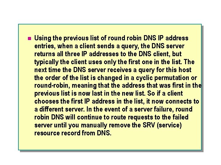 n Using the previous list of round robin DNS IP address entries, when a