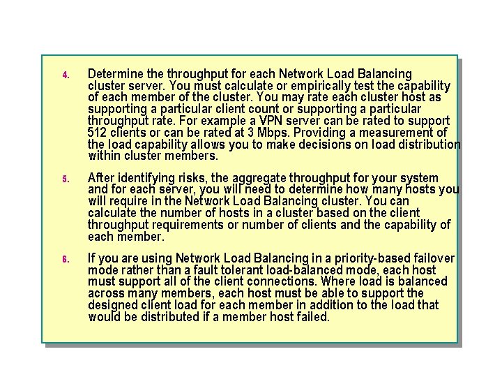 4. Determine throughput for each Network Load Balancing cluster server. You must calculate or